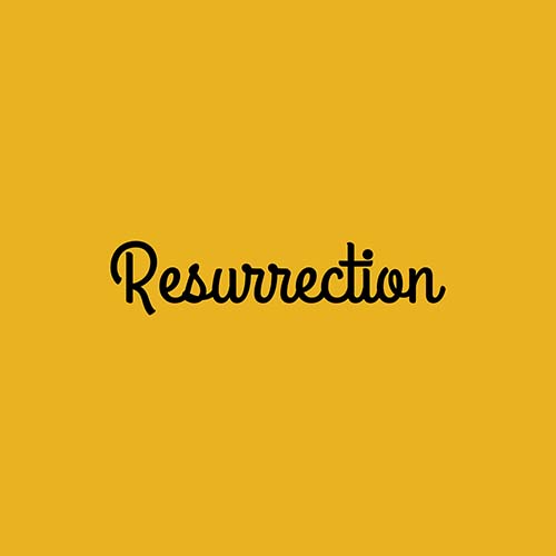 RESURRECTION